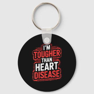 Porte-clés Im Tougher Than Heart Disease 