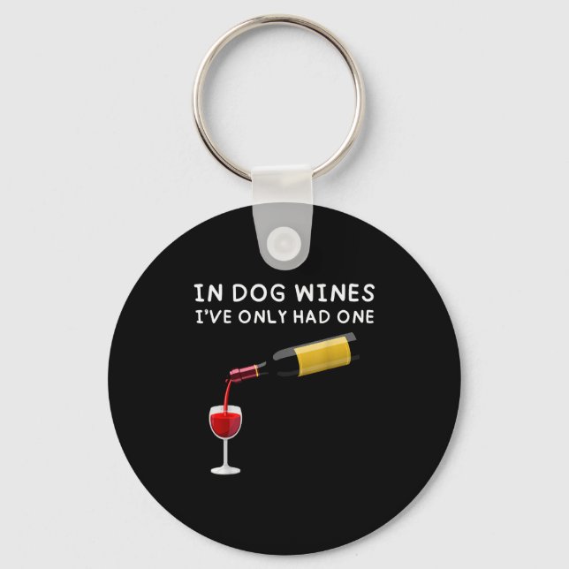 Porte-clés In Dog Wines I've Only Had One Funny Wine Lover  (Recto)