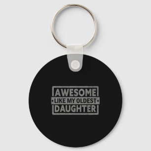 Porte-clés Incroyable comme ma fille ainée Cadeaux Hommes Pèr