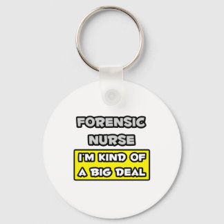 Porte-clés Infirmière médico-légale .. Je suis une sorte de B