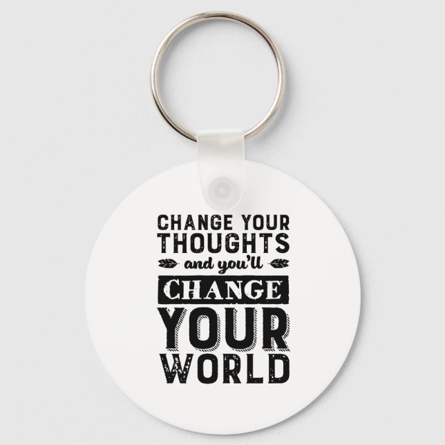 Porte-clés Inspirational Change Your Thought Change World (Recto)