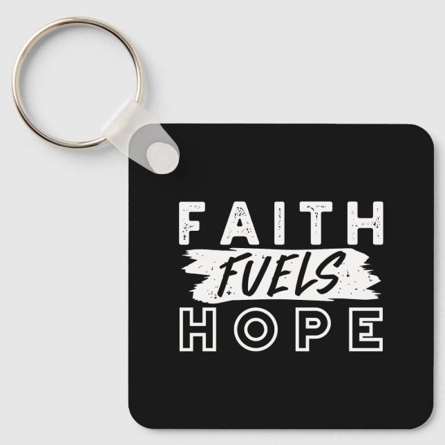 Porte-clés Inspirational Faith Quote – Faith Fuels Hope (Recto)