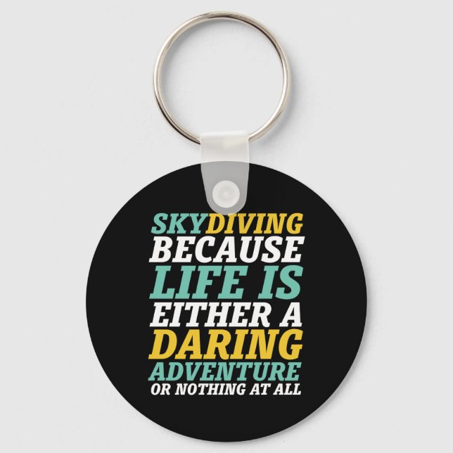 Porte-clés Inspirational Skydiving Life Is A Daring Adventure (Recto)