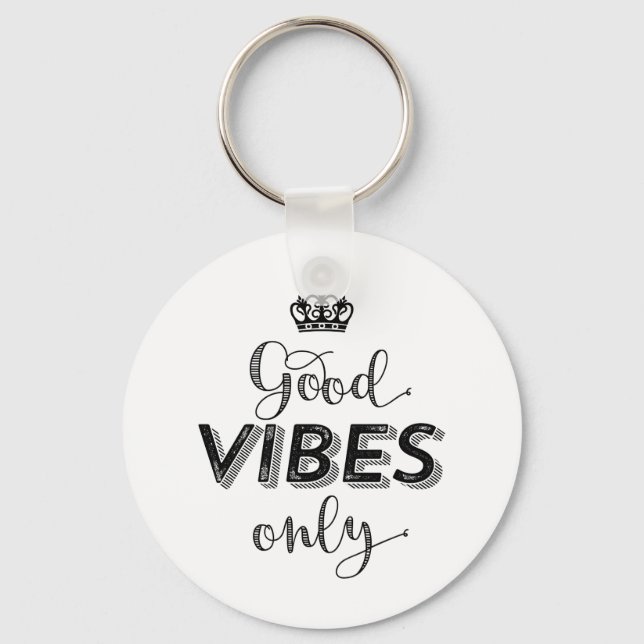 Porte-clés Inspirational Stay Postivie Good Vibes Only (Recto)
