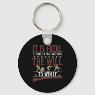Porte-clés It Is Fatal To Enter A War Without The Will To Win