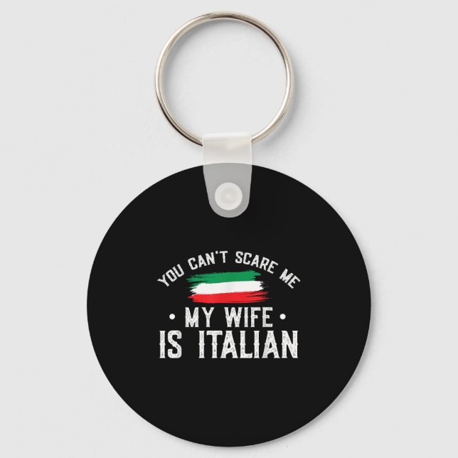 Porte-clés Italy Lover You Can't E Me My Wife Is Italian  (Recto)