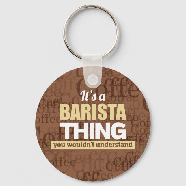 Porte-clés It's a barista thing you wouldn't understand (Recto)