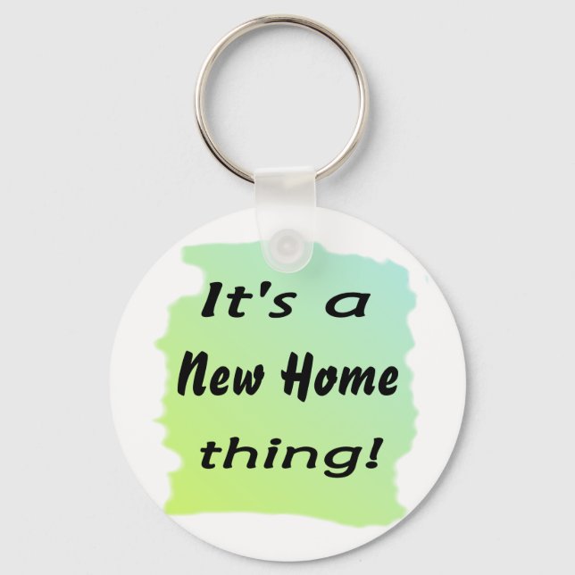 Porte-clés It's a new home thing! (Recto)