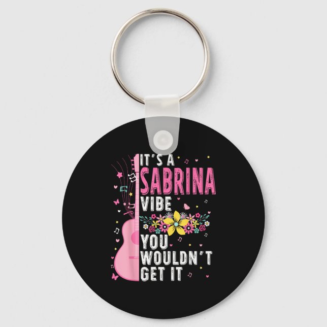 Porte-clés It's A Sabrina Vibe You Wouldn't Get It Women Men  (Recto)