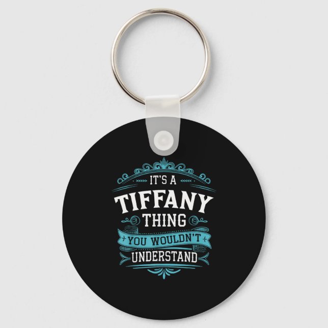 Porte-clés It's A Tiffany Thing You Wouldn't Understand Women (Recto)