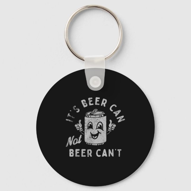 Porte-clés It's Beer Can Not Beer Can't  (Recto)