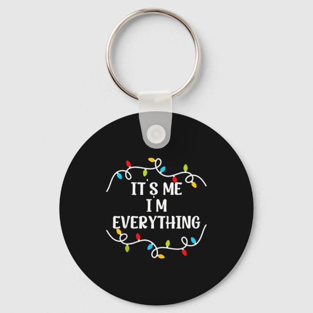 Porte-clés Its Me I'm Everything I Have Everything I Want For (Recto)