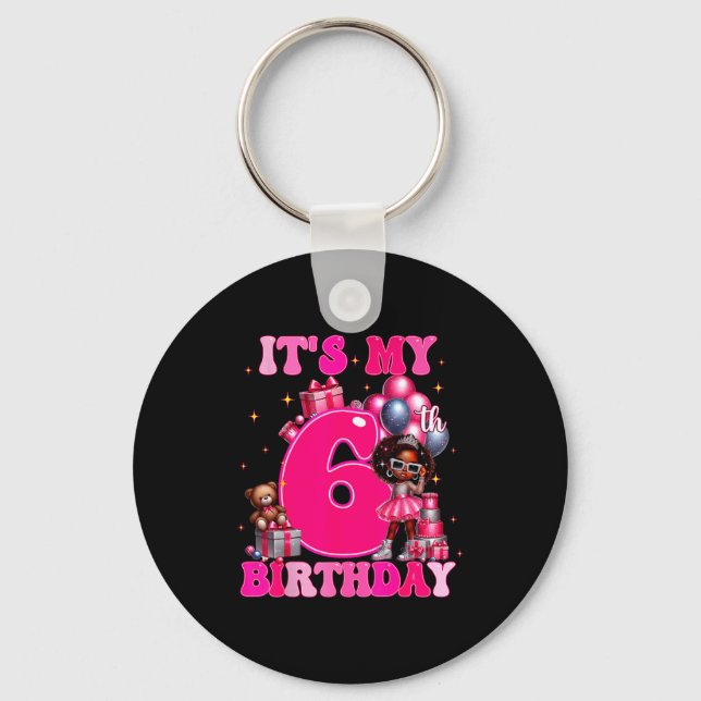 Porte-clés It's My 6th Birthday Black Girl 6 Year Old Melanin (Recto)