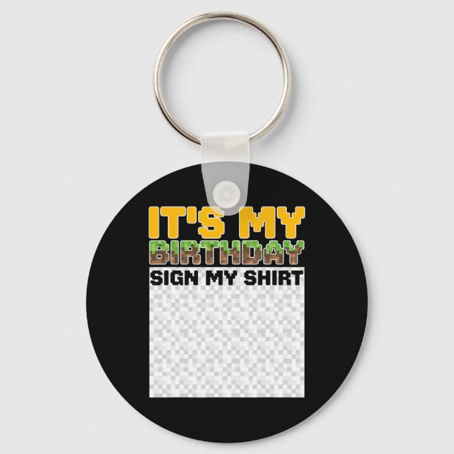 Porte-clés It's My Birthday Sign My Shirt Pixel Game Birthday (Recto)