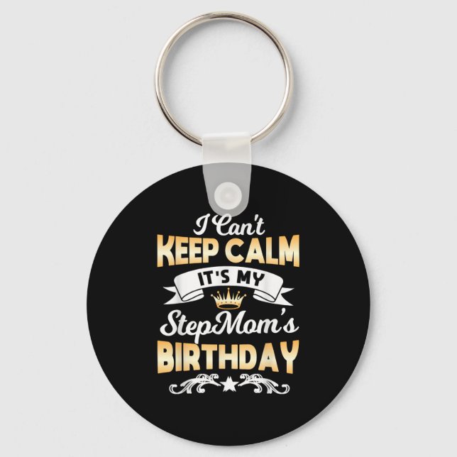 Porte-clés It's My Stepmom's Birthday Shirt I Can't Keep Calm (Recto)