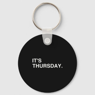 Porte-clés It's Thursday Day Of The Week _ Thursday Funny 