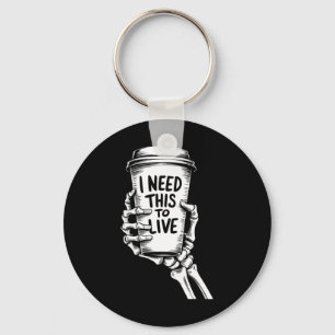 Porte-clés J'Ai Besoin De Ça Pour Vivre Le Café Skeleton Main