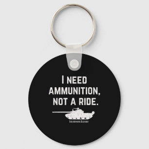 Porte-clés J'ai besoin de munitions et non d'un trajet, souti