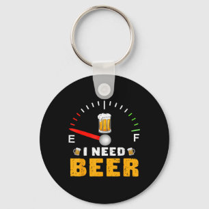 Porte-clés J'Ai Besoin D'Une Bière Drôle Carburant Gage Parti