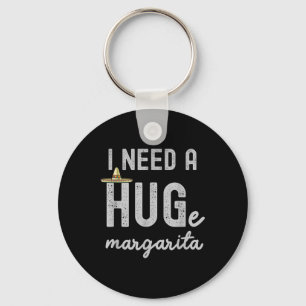 Porte-clés J'Ai Besoin D'Une Grande Margarita, J'Ai Besoin D'