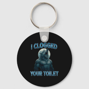Porte-clés J'ai bouché vos toilettes drôle de mème de loup al