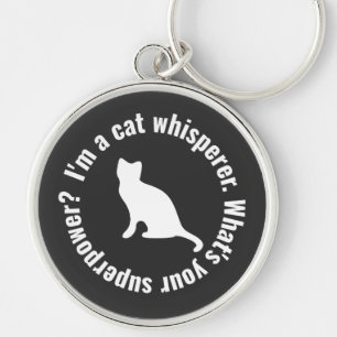 Porte-clés J'ai Cat Whisperer What's your Superpower Funny
