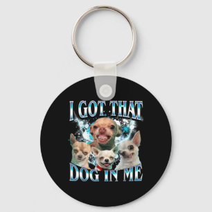 Porte-clés J'ai Ce Chien En Moi Drôle De Chien Amateurs De Ch