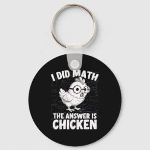 Porte-clés J'ai fait le calcul, la réponse est poulet drôle d