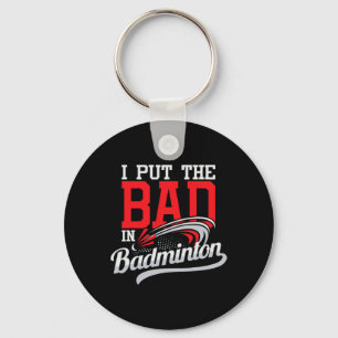 Porte-clés J'Ai Mis Bad In Badminton - Joueur Navette Oiseau