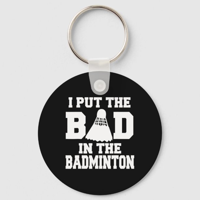 Porte-clés J'Ai Mis Les Mauvais Dans Badminton Funny Badminto (Recto)