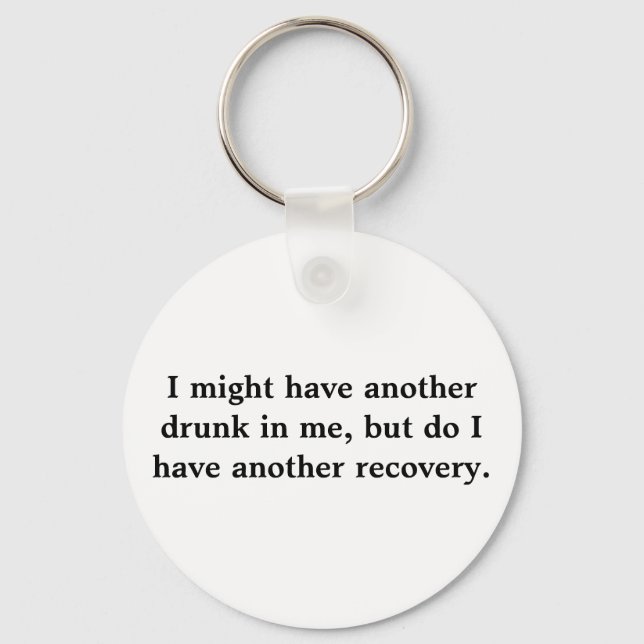 Porte-clés J'ai peut-être un autre ivrogne en moi, mais ai-je (Recto)