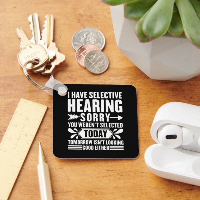 Porte-clés J'Ai Une Audience Sélective Désolé Vous Avez Été S (Bureau)