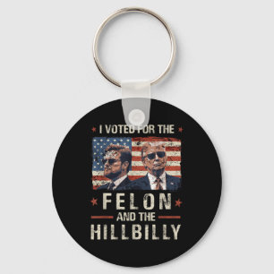 Porte-clés J'Ai Voté Pour Le Felon Et Le Trump Hillbilly 2024