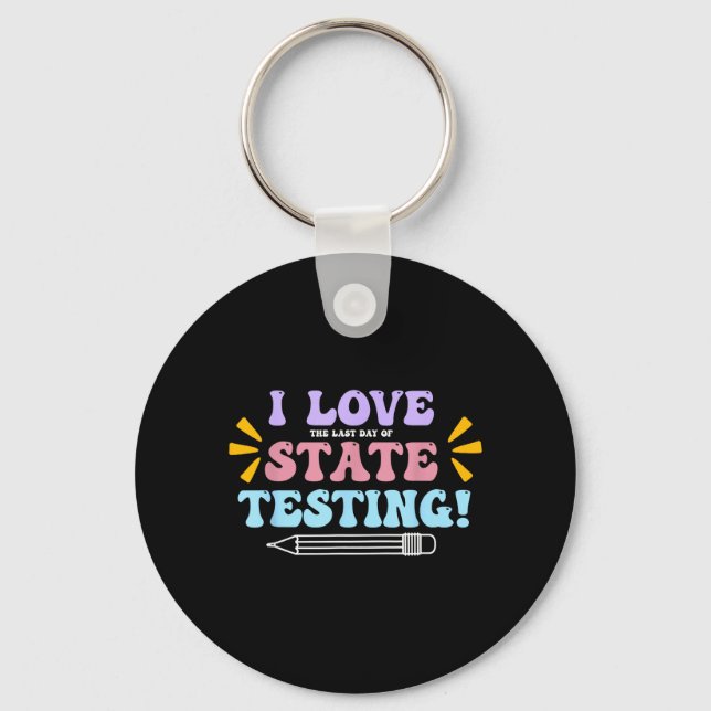 Porte-clés J'aime le dernier jour des tests de l'État Enseign (Recto)