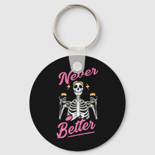 Porte-clés Jamais Mieux Skeleton Café Drôle Skull Halloween