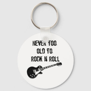 Porte-clés Jamais Trop Vieux Pour Rocher N Rouleau