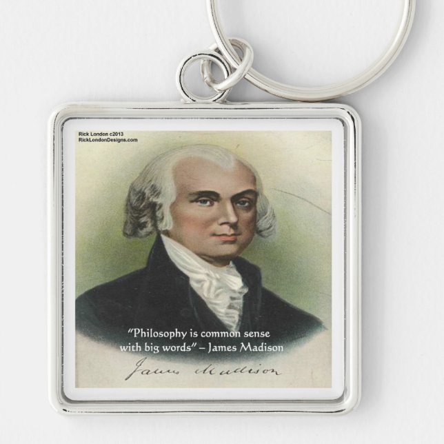 Porte-clés James Madison "Philosophy/Common Sense" Quote (Devant)