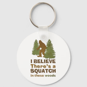 Porte-clés Je crois qu'il y a un SQUATCH dans ces bois