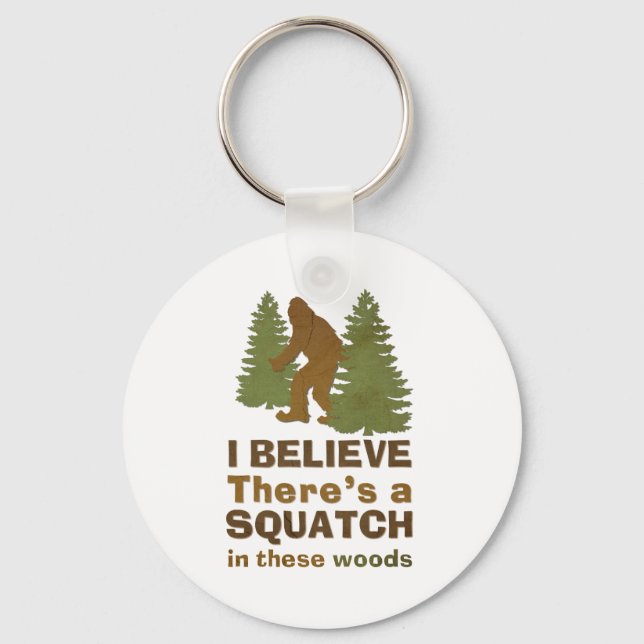 Porte-clés Je crois qu'il y a un SQUATCH dans ces bois (Recto)
