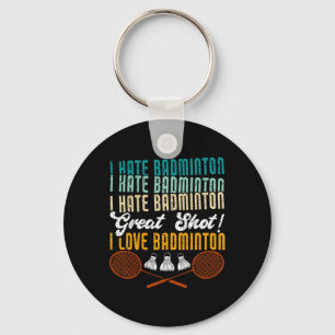Porte-clés Je Déteste Badminton Super Tiré ! I Love Funny Bad