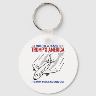 Porte-clés Je Dois être Un Avion Dans L'Amérique De Trump La