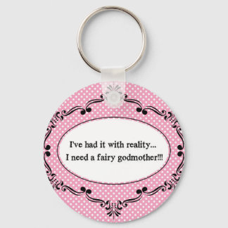 Porte-clés Je l'ai eu avec la réalité, j'ai besoin d'une mère