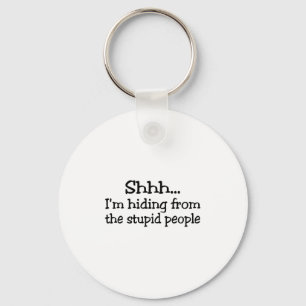 Porte-clés Je Me Cache Aux Gens Stupides