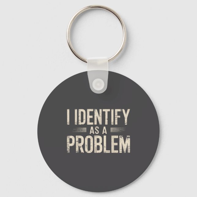 Porte-clés Je m'identifie comme un problème drôle disant sarc (Recto)
