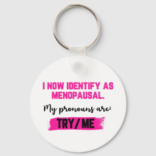 Porte-clés Je m'identifie désormais comme ménopausée. Mes pro