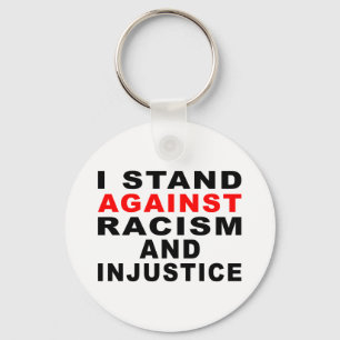 PORTE-CLÉS JE M'OPPOSE AU RACISME ET À L'INJUSTICE