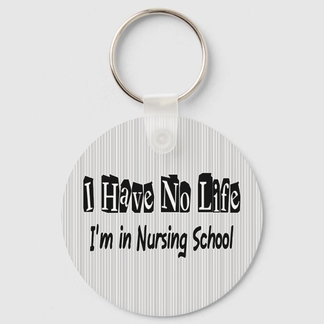 Porte-clés Je N'Ai Pas De Vie Funny Nursing School (Recto)
