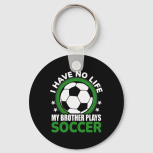 Porte-clés Je n'ai pas de vie, mon frère joue au soccer