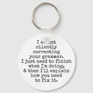 Porte-clés Je Ne Corrige Pas Silencieusement Votre Grammaire,
