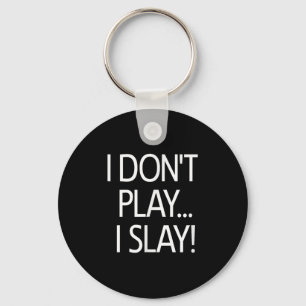 Porte-clés Je Ne Joue Pas Je Slay, Message Positif Inspiratio